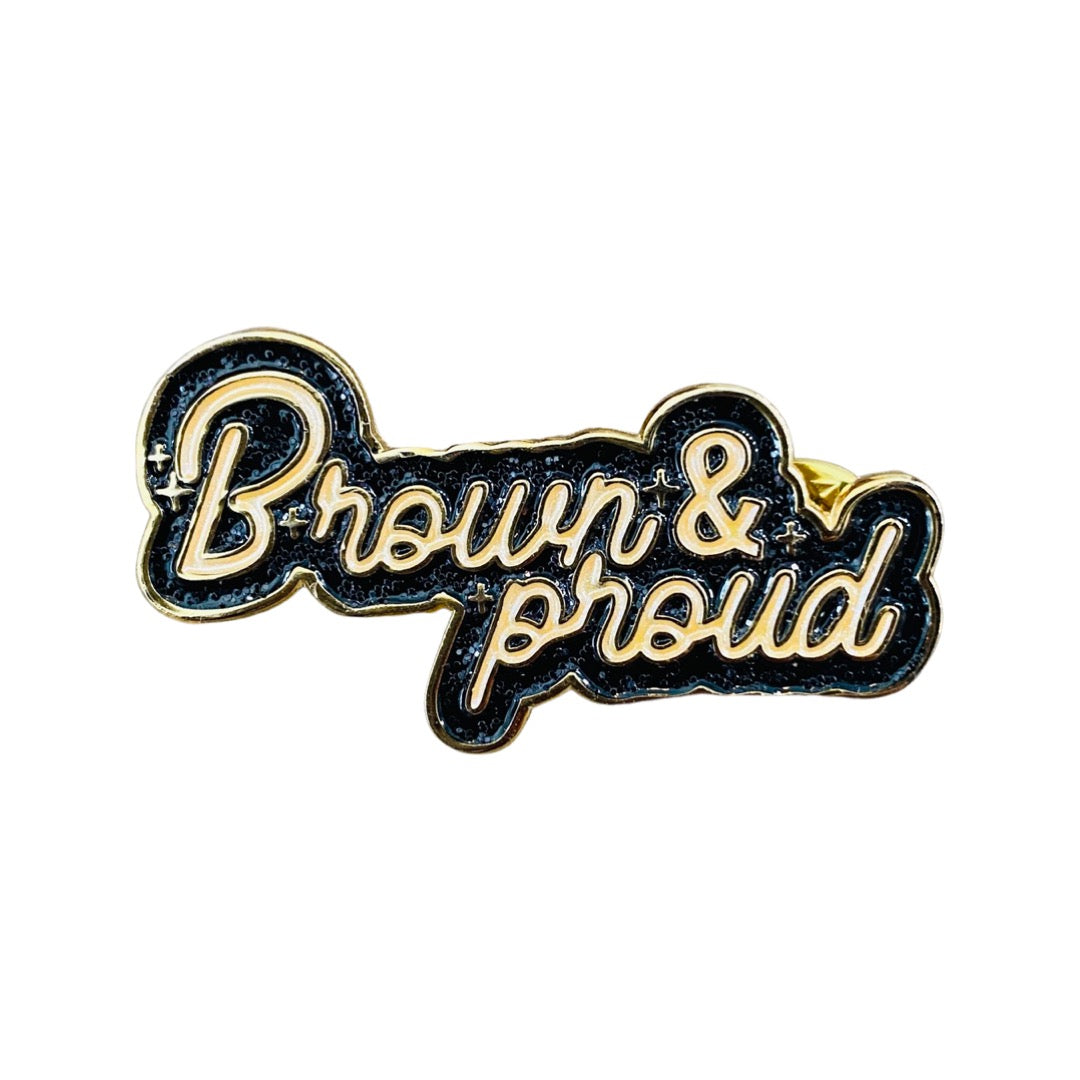 Brown & Proud Enamel Pin