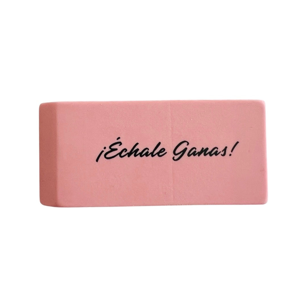 Échale Ganas pink eraser.