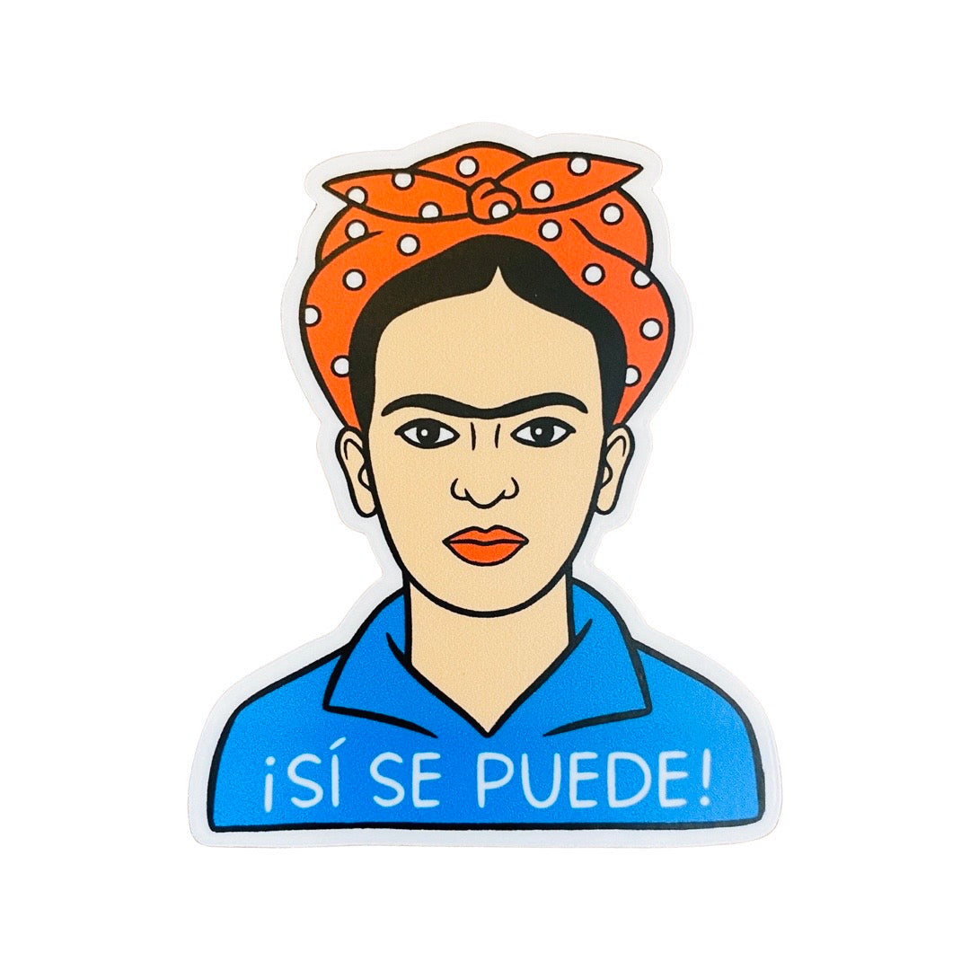 Rose the Riveter inspired "Si Se Puede! (Yes, we can!)" Frida Kahlo sticker.
