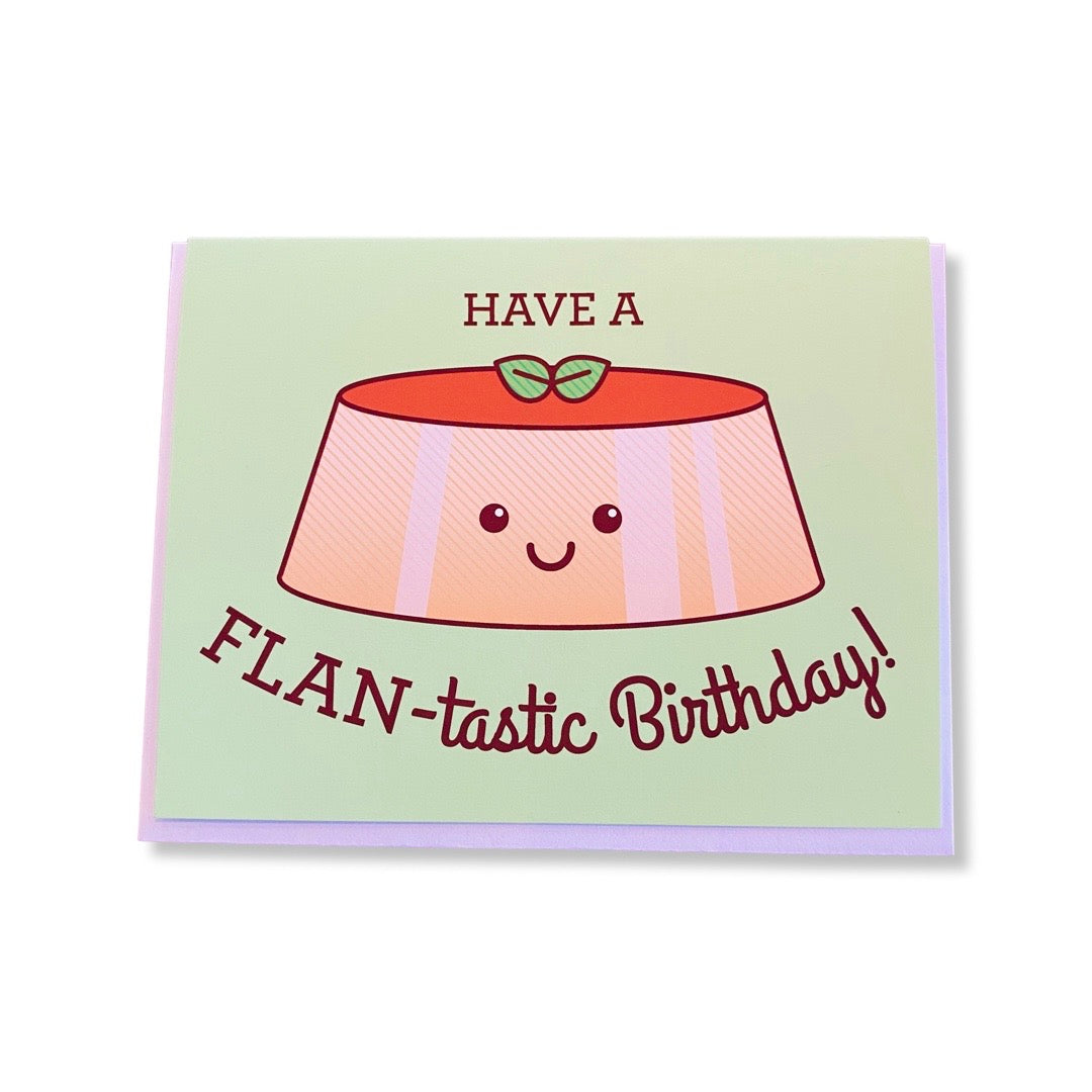 Have a FLAN-tastic Birthday! card. Design features cute smiling flan dessert.