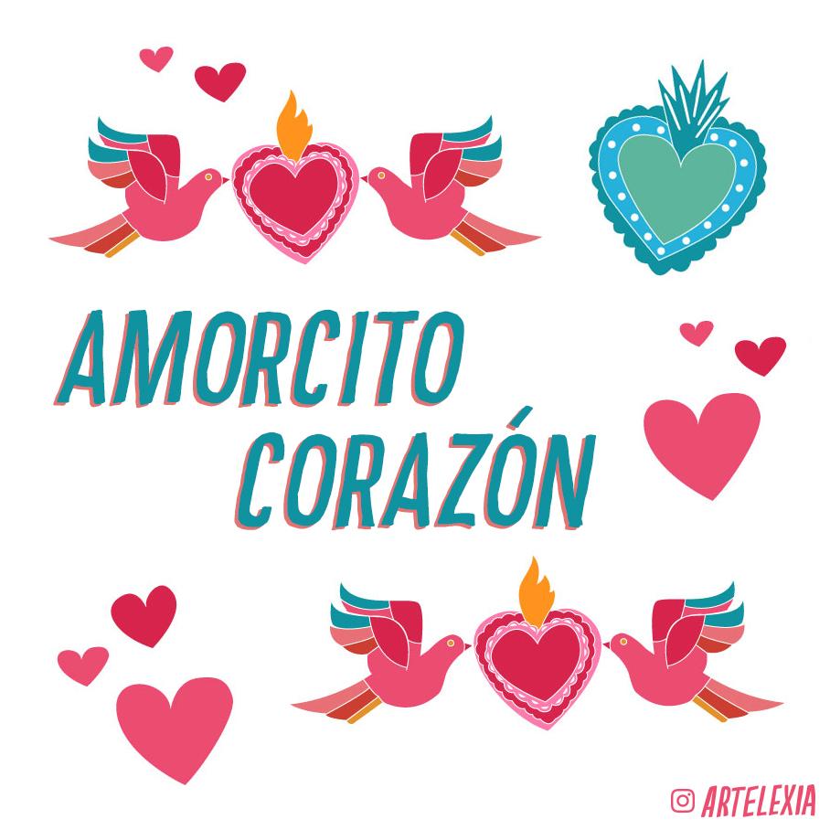 Amorcito Corazón...Valentines Arte just for YOU!