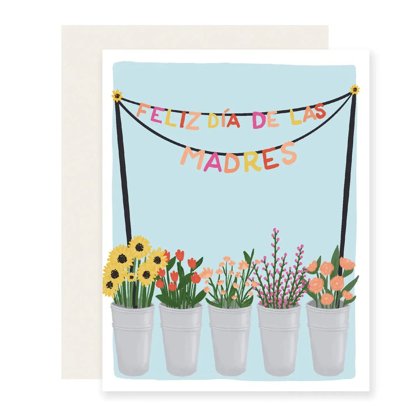 Light blue card with a white border that features a banner with the phrase Feliz Dia De Las Madres in various colors featuring a row of flower bouquets in tin containers.