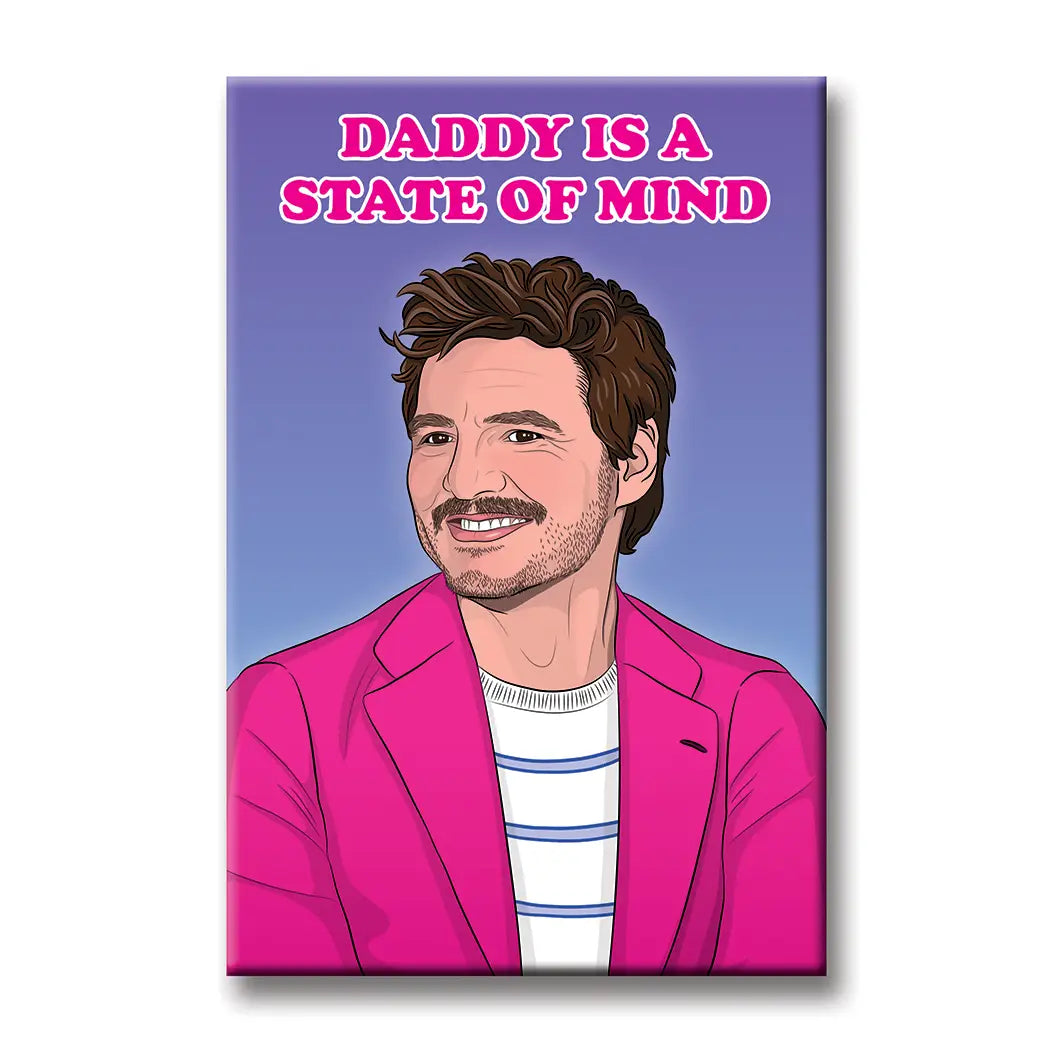 rectangle purple magnet with an image of Pedro Pascal in a pink blazer and the phrase Daddy Is A State of Mind in pink lettering.