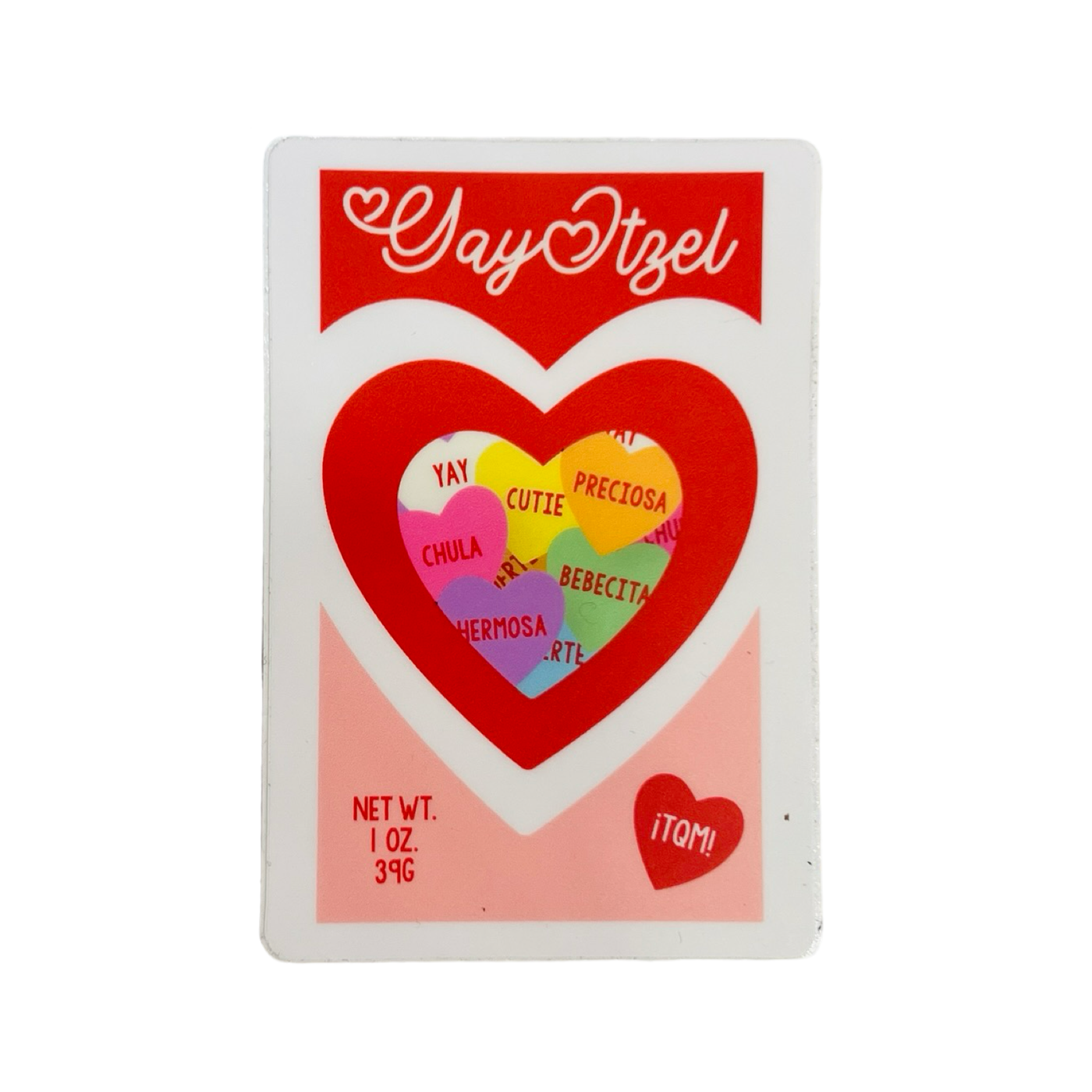 A rectangle sticker with a red and pink color scheme featuring the words "Yayitzel" in cursive at the top. Inside the heart, there are colorful candy hearts with Spanish and English words such as "Preciosa," "Chula," "Bebecita," and "Cutie." The sticker resembles vintage candy packaging, with "NET WT. 1 OZ. 39G" printed at the bottom and a small red heart with the phrase "¡TQM!" on the lower right corner.