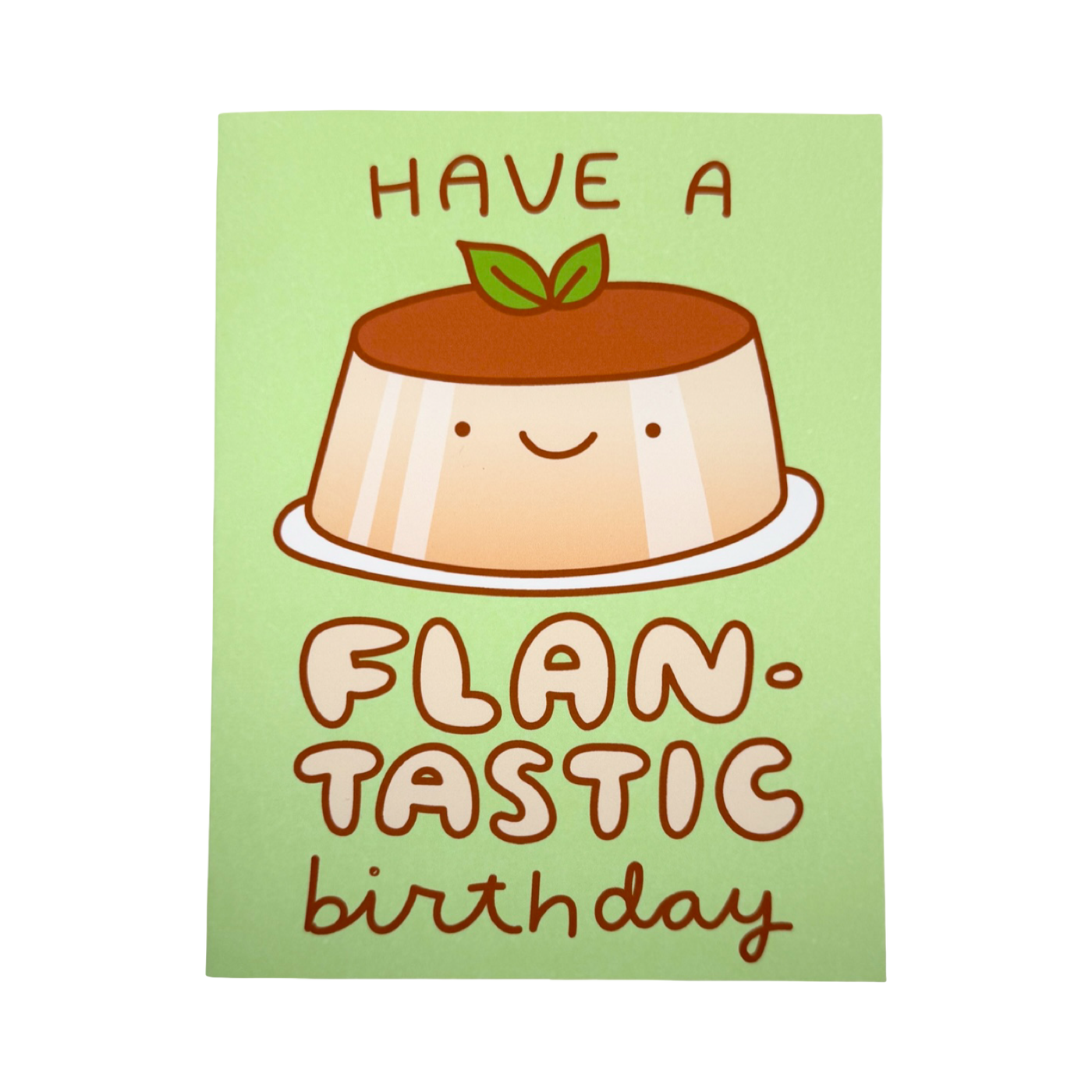 Mint green "Have a FLAN-tastic Birthday! card". Design features cute illustrated smiling flan dessert.