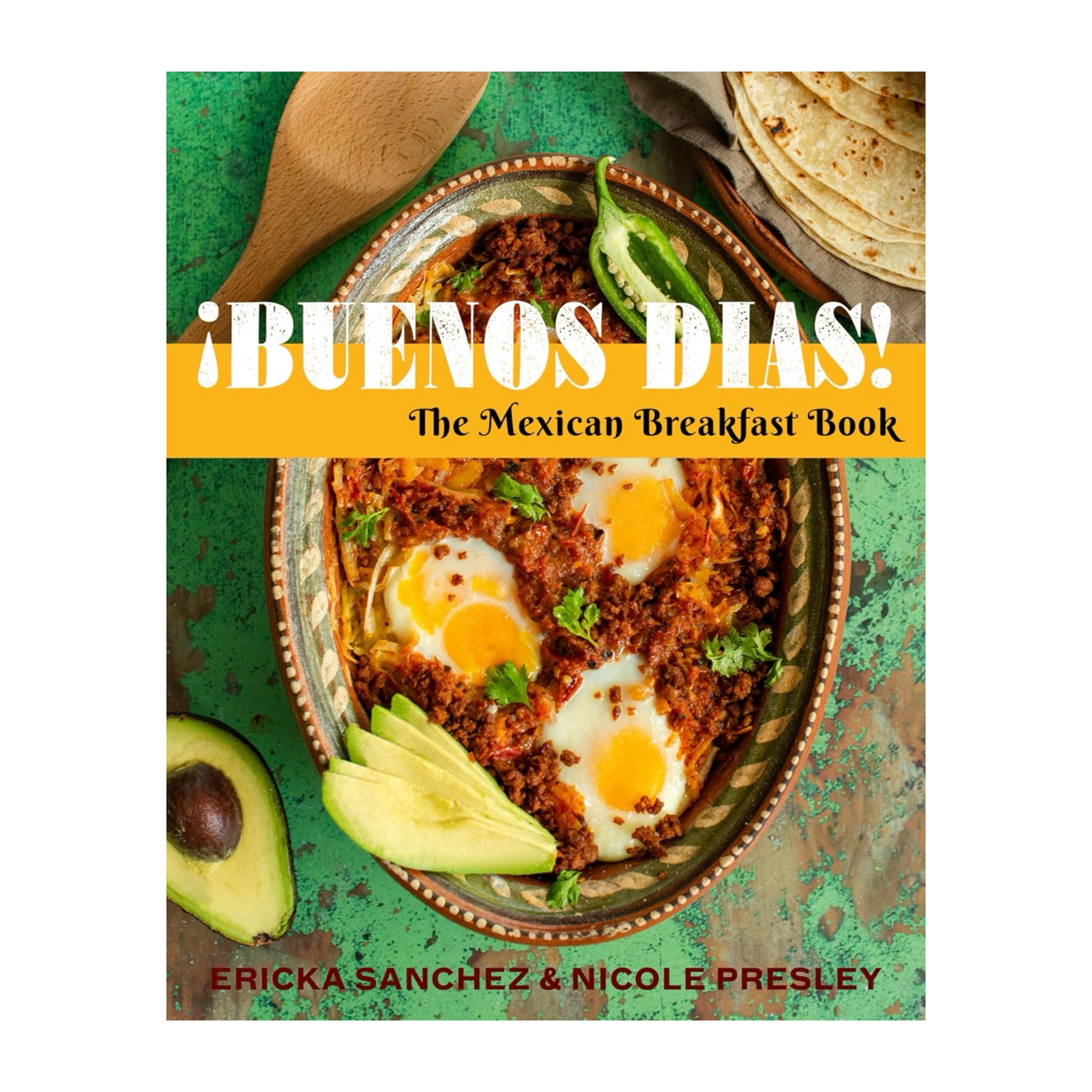 ¡Buenos Días!: The Mexican Breakfast Book