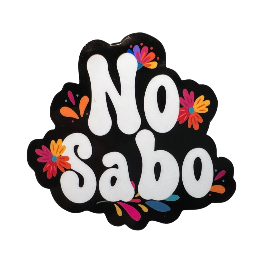 black sticker with the phrase No Sabo in white lettering surrounded by multi-colored flowers.