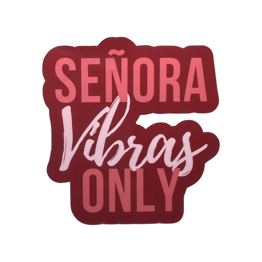 maroon background sticker with the phrase Señora Vibras Only in pink lettering