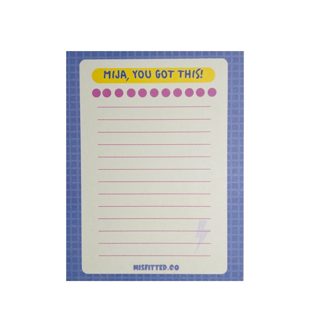 Notepad with a purple border and the phrase Mija You Got This on the top with a line of pink dots.