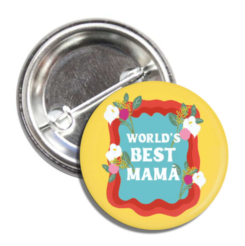 Yellow round pin button with a red frame and flowers surrounding the phrase World's Best Mama in white lettering