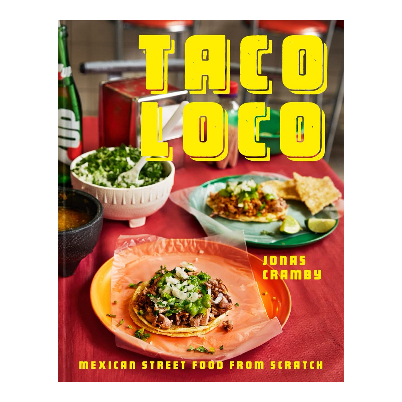 Taco Loco: Mexican Street Food Cookbook by Jonas Cramby | Artelexia