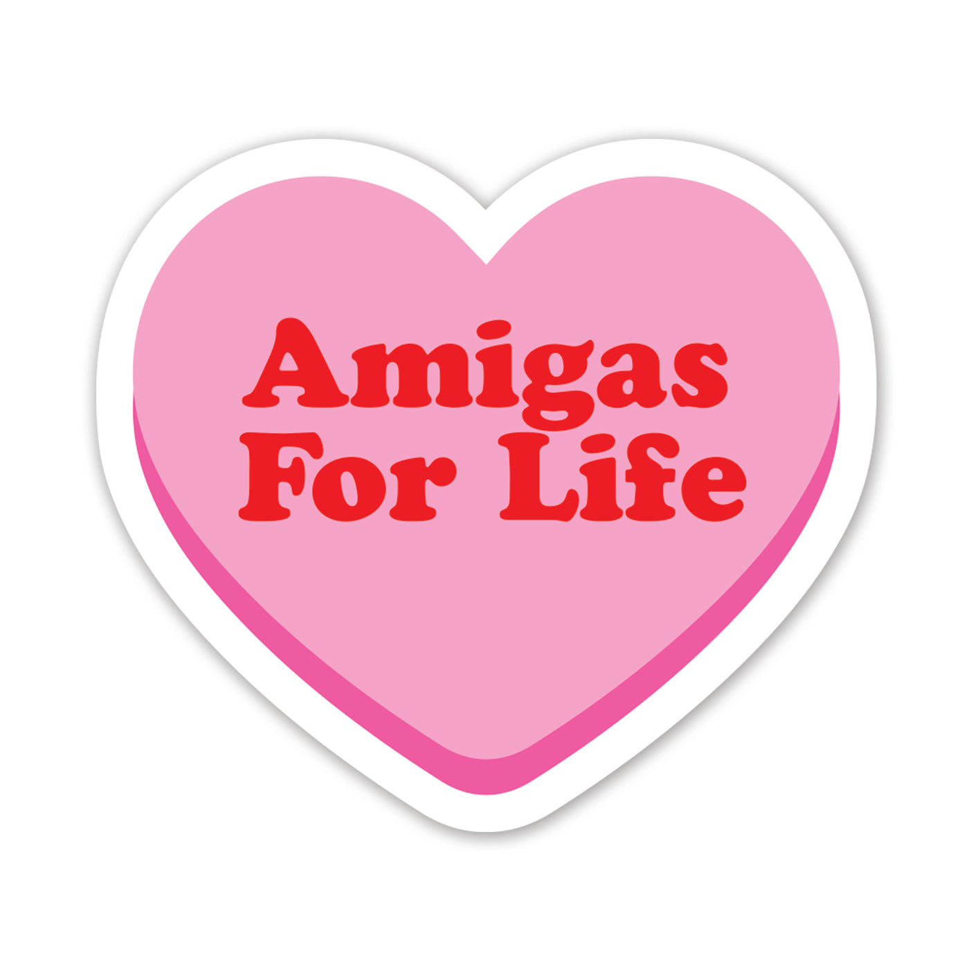 Pink heart with the phrase Amigas For Life in red lettering