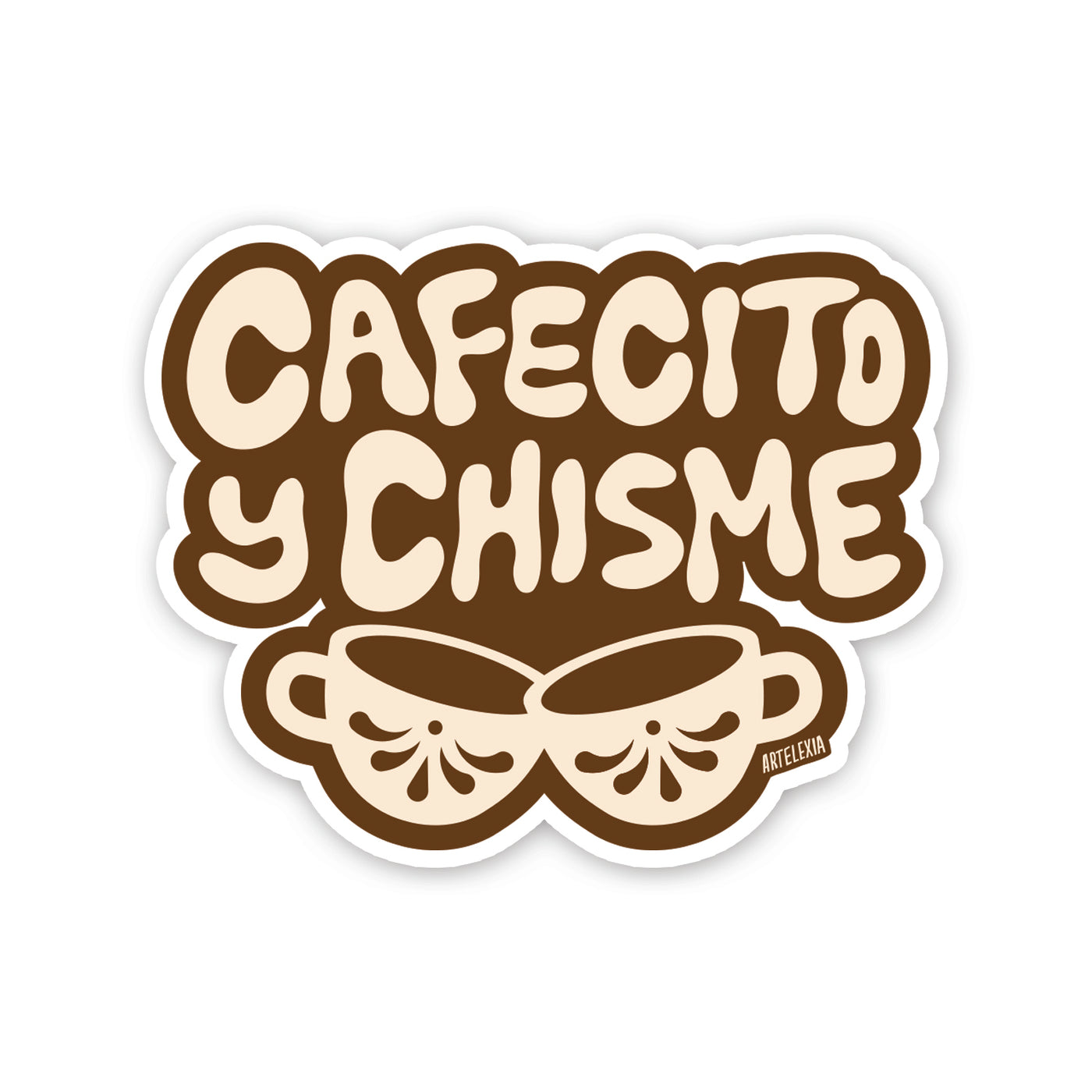 Brown sticker with the phrase Cafecito y Chisme in beige with two cups on the bottom of the phrase