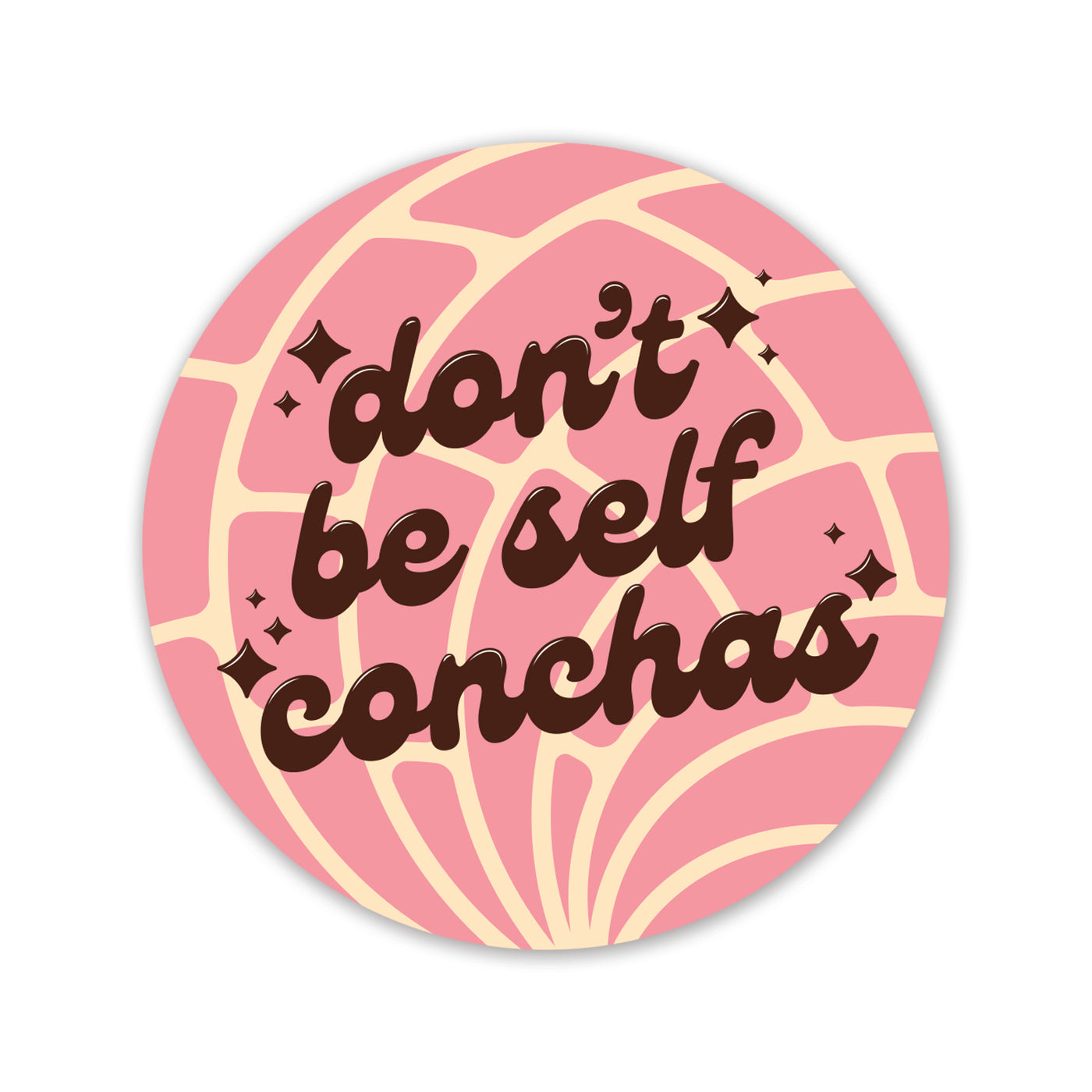 round sticker with a pink Mexican concha design featuring the phrase "Don't Be Self Conchas" in brown lettering.