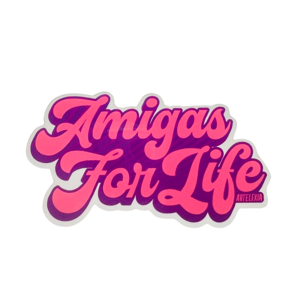 The phrase Amigas For Life in pink lettering outlined in purple