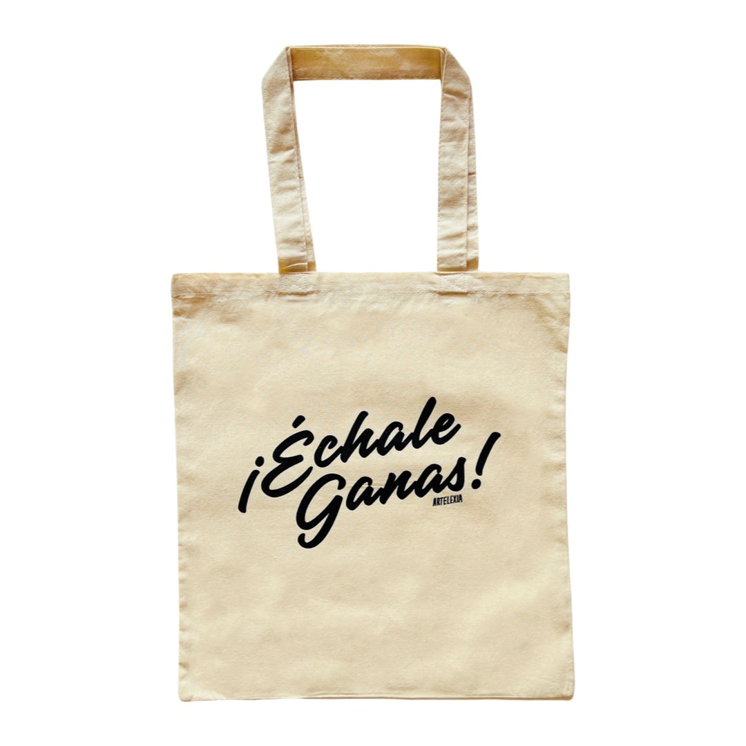 Natural Tote with the phrase Echale Ganas in black lettering
