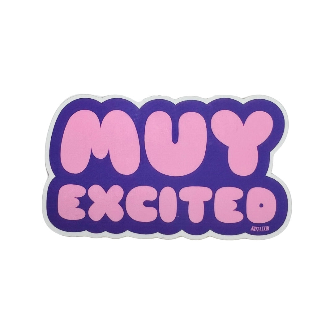 Purple sticker with the phrase Muy Excited in pink bubble letters