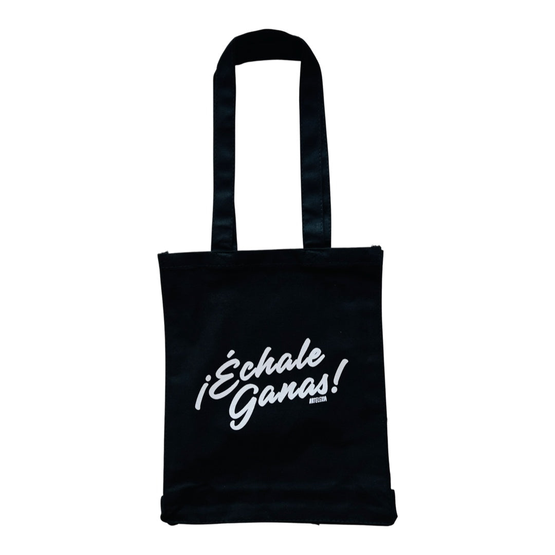 Black tote bag with the phrase Echale Ganas in white lettering
