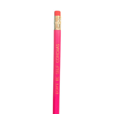 Bright pink Don't Be Self Conchas phrase pencil.