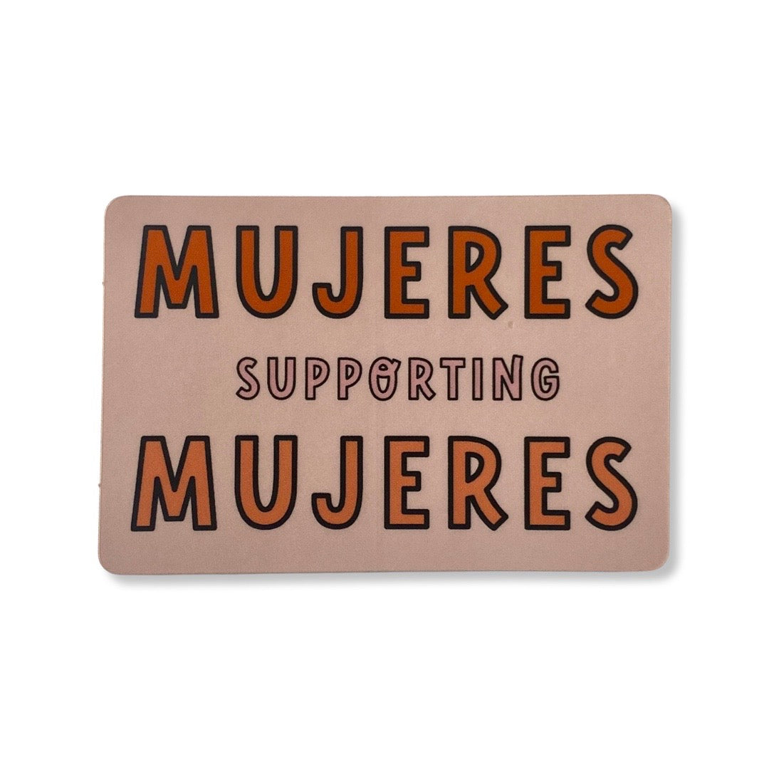 Mujeres Supporting Mujeres phrase sticker.