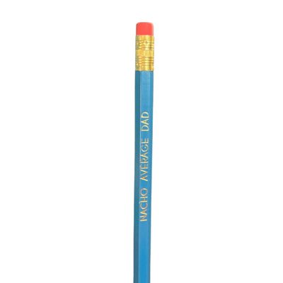 Blue Nacho Average Dad phrase pencil.