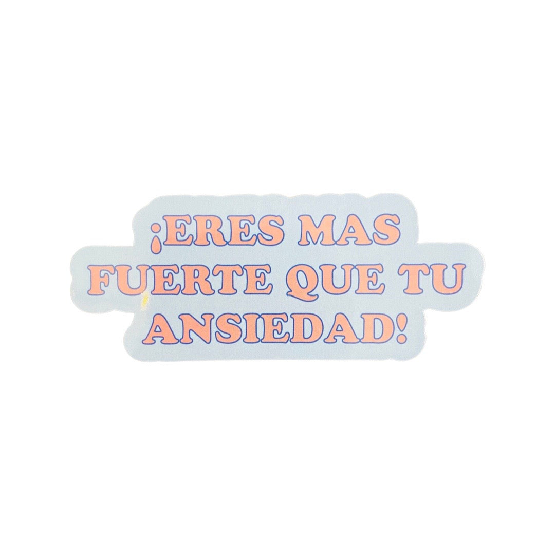 Eres Mas Fuerte Que Tu Ansiedad! phrase sticker. 