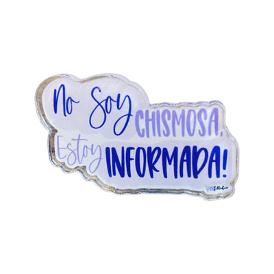 Pastel Blue pin that reads "No soy chismosa, soy informada!"