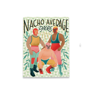 "Nacho Average Padre" greeting card for Fathers Day. Design features three luchadors. 