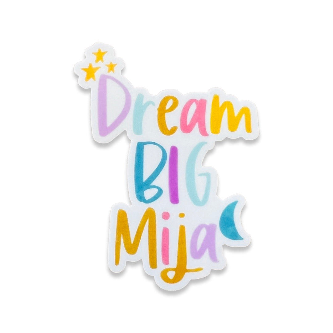 White background with the phrase Dream Big Mija in pastel colors