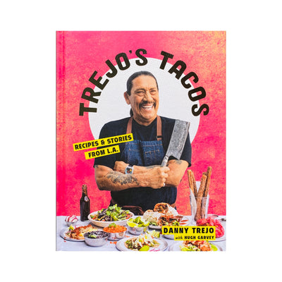 Trejo's Tacos: Recipes and Stories from L.A.