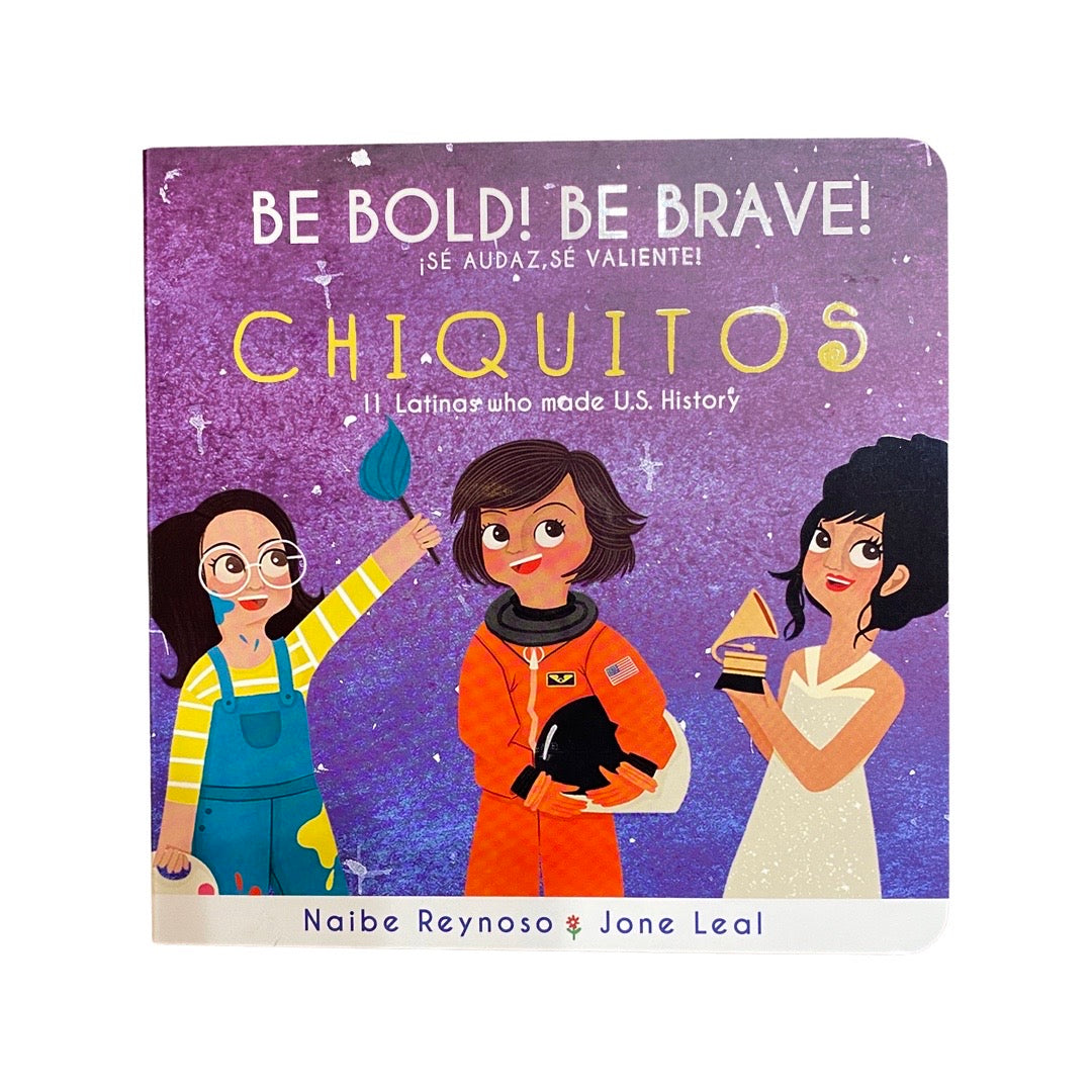 Be Bold! Be Brave! Chiquitos Board Book (Bilingual Version)