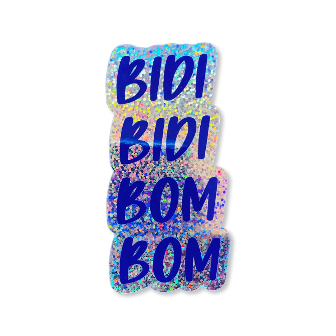 Glitter Bidi Bidi Bom Bom phrase sticker.