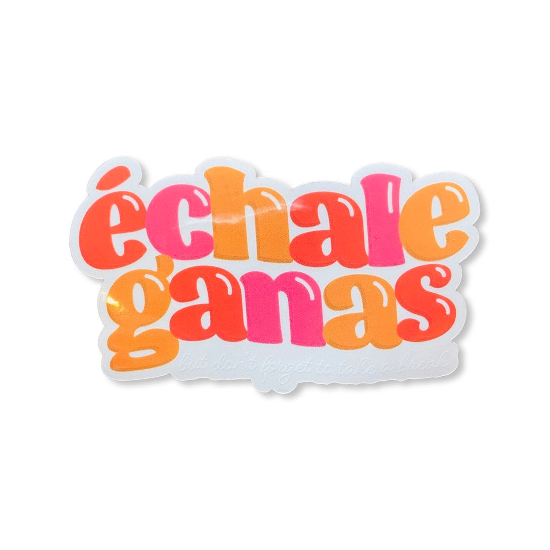Colorful Echale Ganas phrase sticker. 