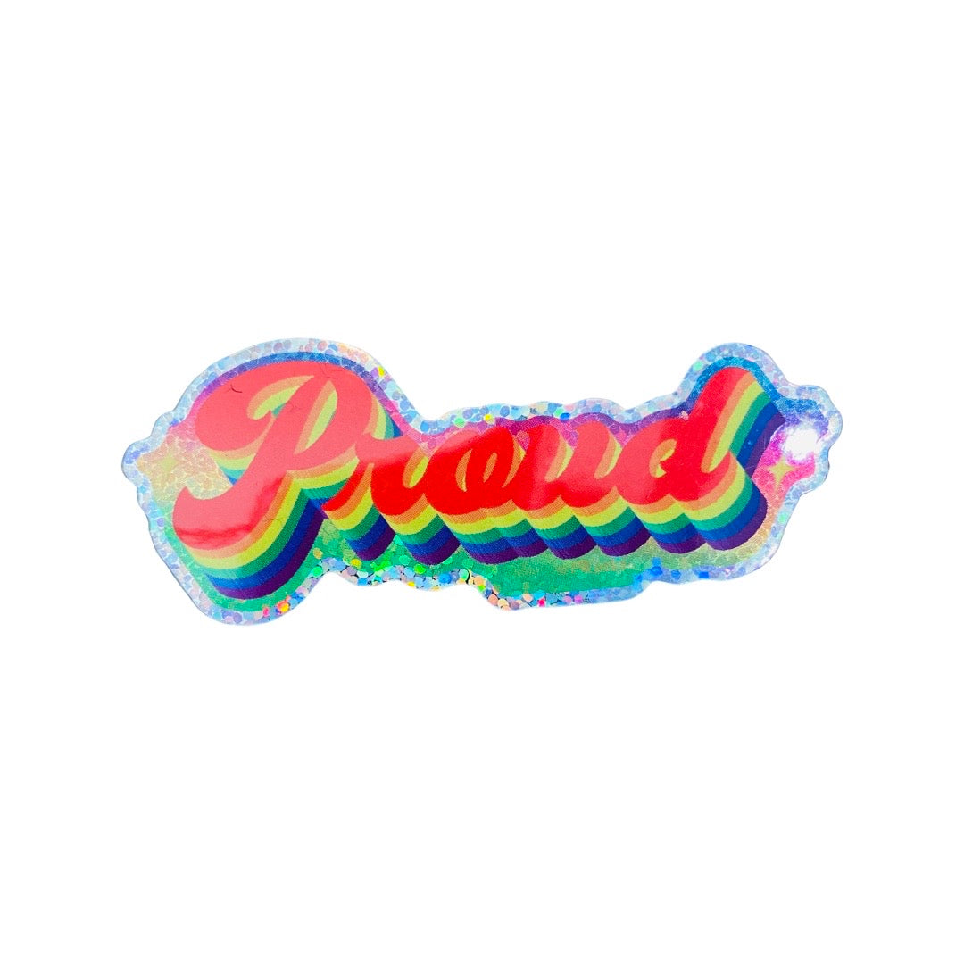 Rainbow colored Proud phrase sticker.