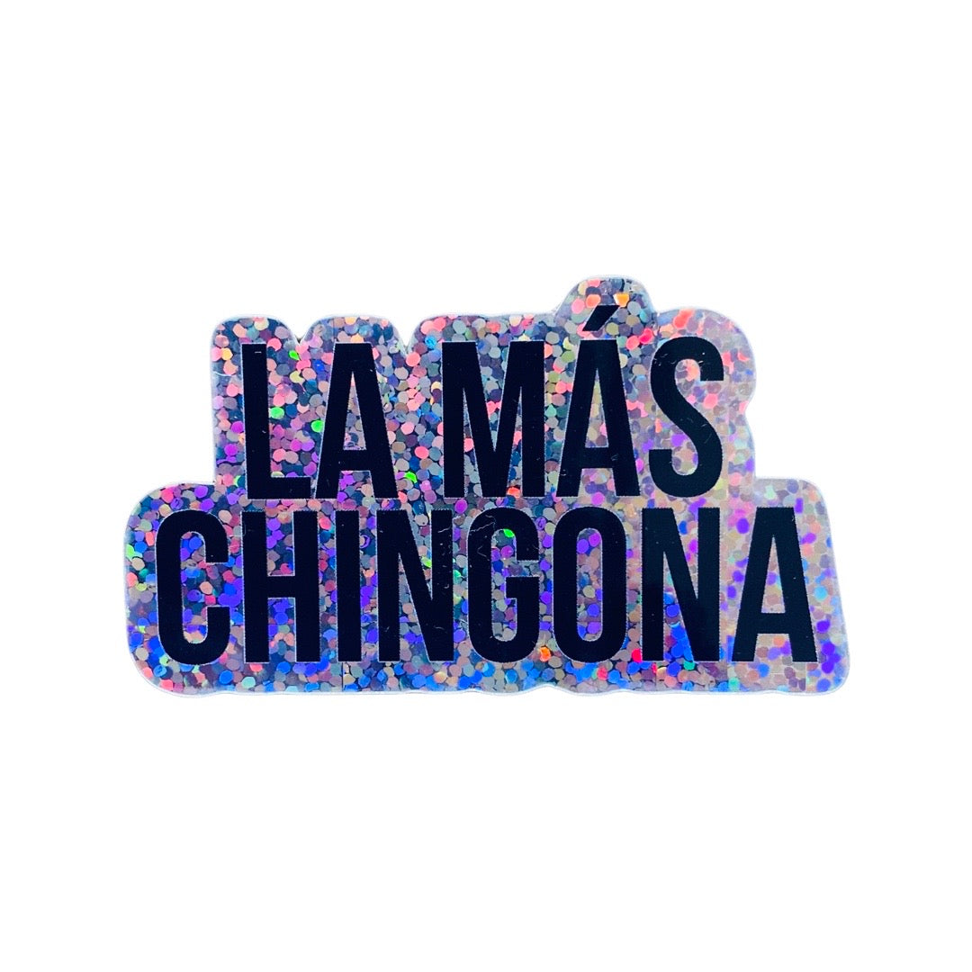 La Mas Chingona glitter sticker.