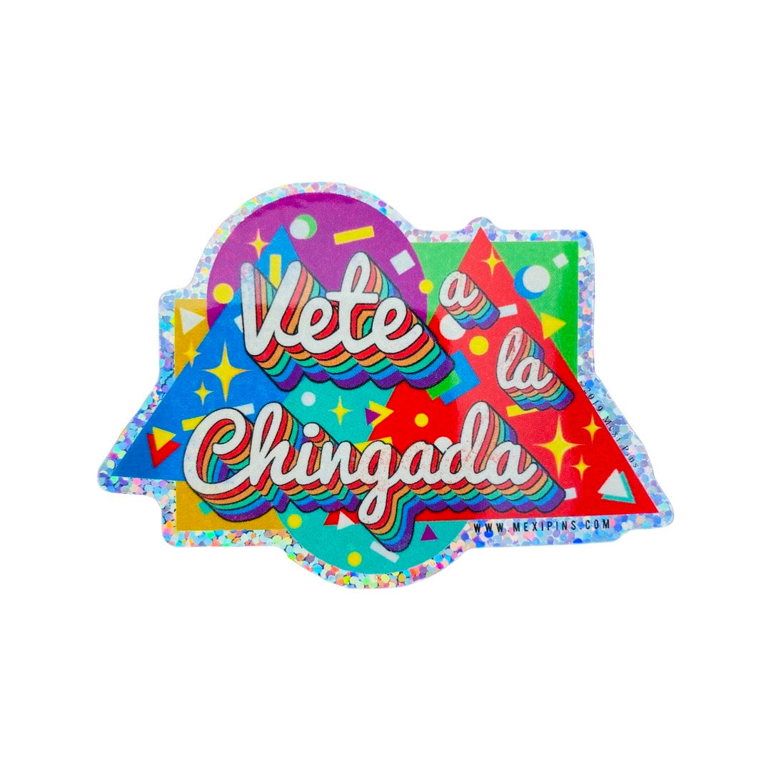 Colorful Vete A La Chingada phrase glitter sticker.