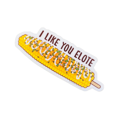 I Like You Elote phrase sticker. Design features elote (corn on a cob).