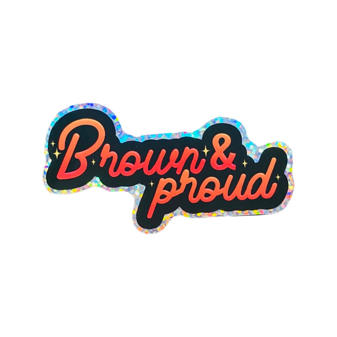 Brown & Proud glitter phrase sticker.