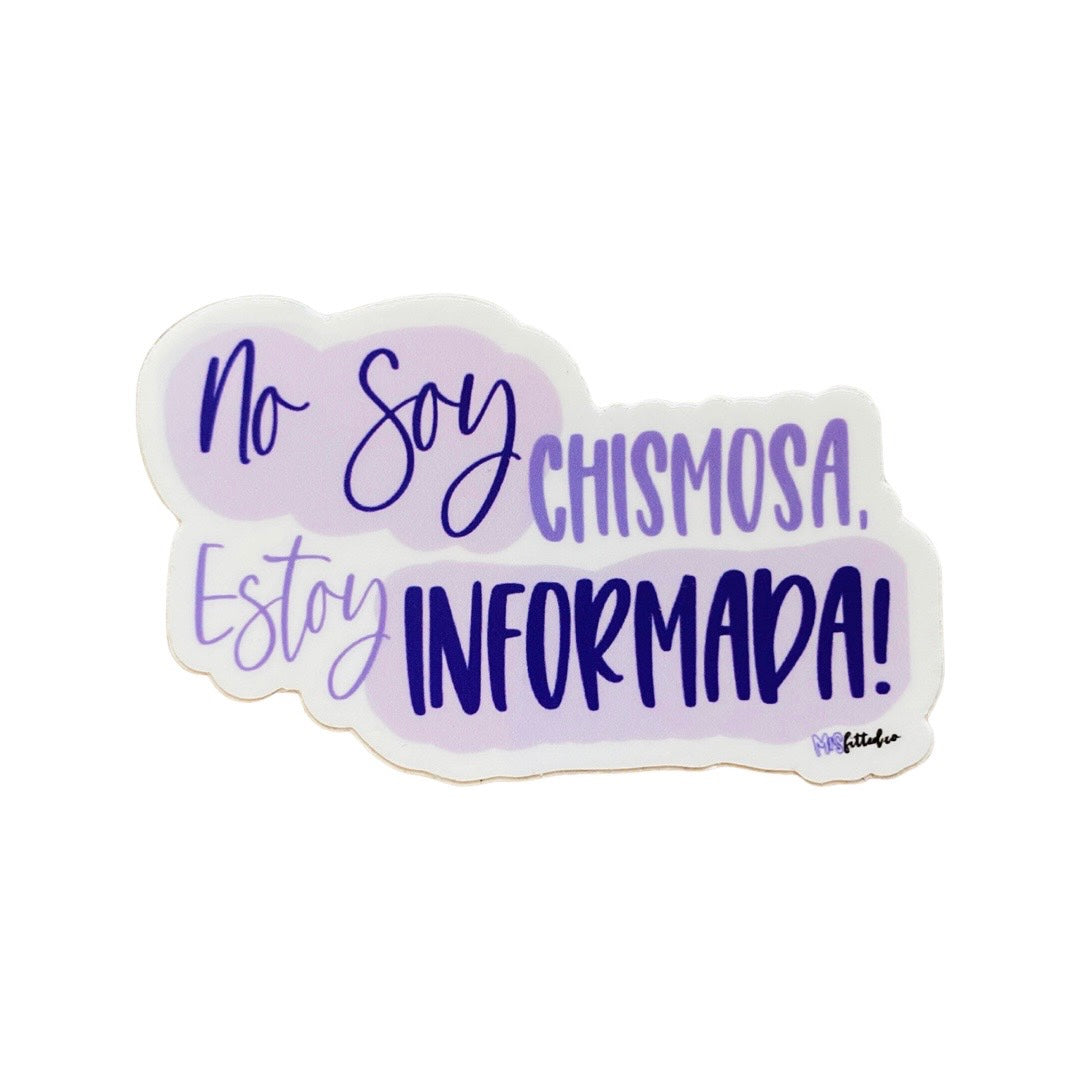 No Soy Chismosa, Estoy Informada! phrase sticker. Purple font.