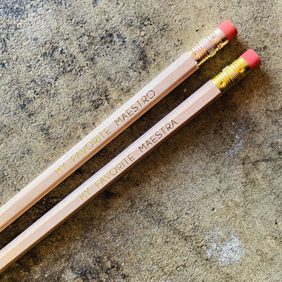My Favorite Maestro/Maestra phrase pencils in natural.
