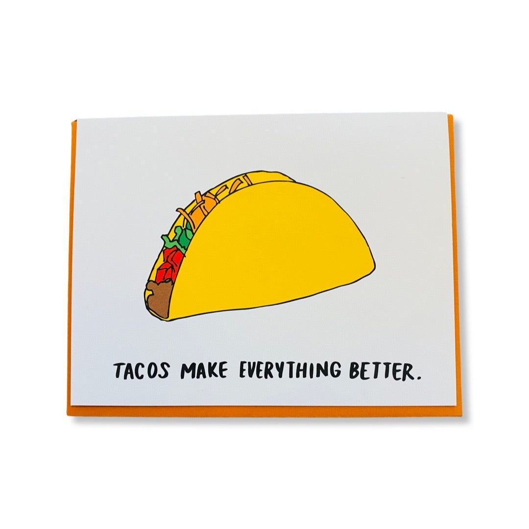 Tacos Make Everything Better Card