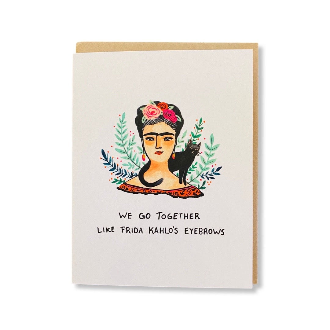 We Go Together Like Frida Kahlo's Eyebrows greeting card. Design features Frida Kahlo with black cat.