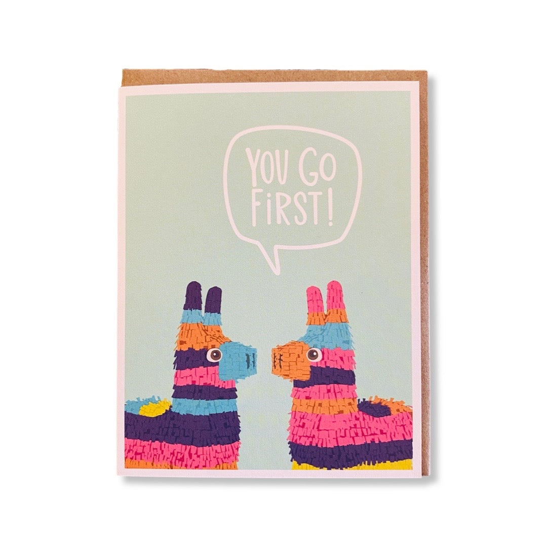You Go First birthday card. Design features two colorful donkey piñata's. 