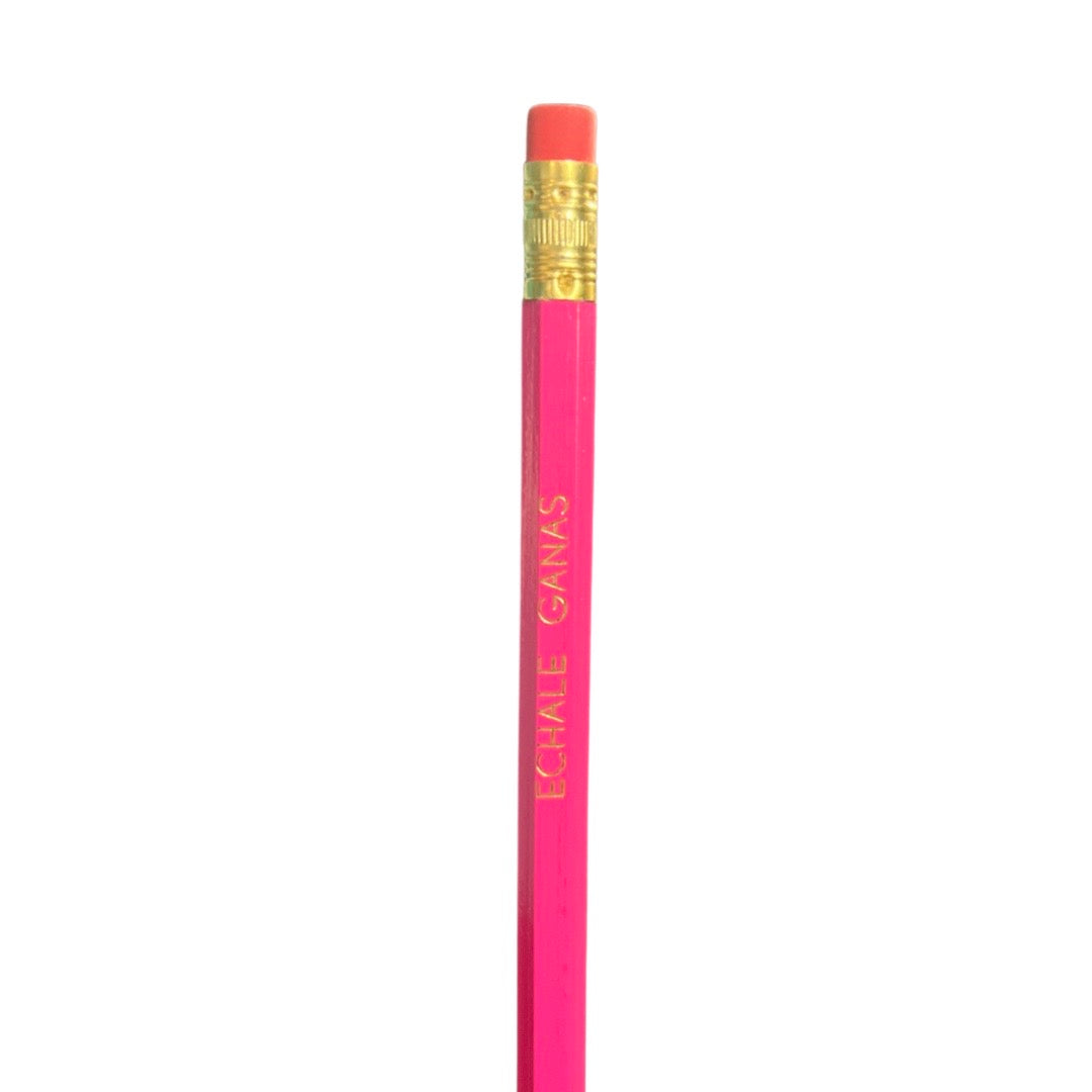 Pink phrase pencil reads, "Echale Ganas (give it all you got)"
