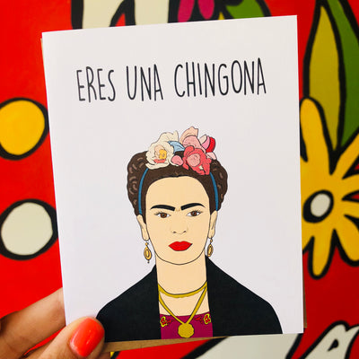 White Eres Una Chingona greeting card with Frida Khalo on the front