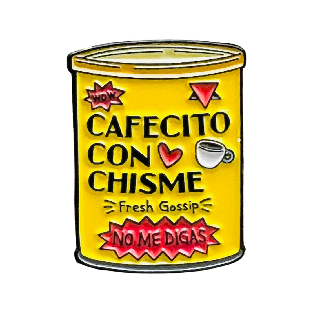 Yellow enamel coffee pin that features the phrase Cafecito Con Chisme. Translation: Coffee with Gossip.